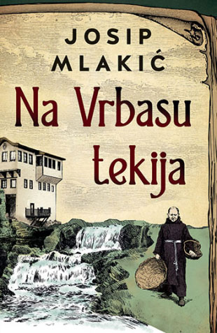 Na Vrbasu tekija, Josip Mlakić