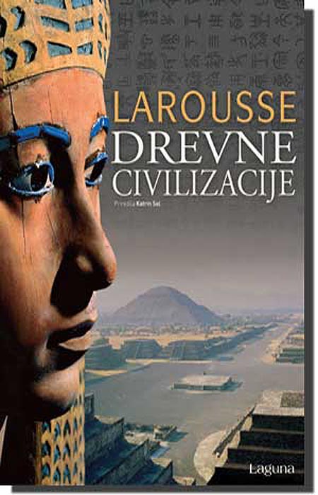 LaRousse Drevne Civilizacije, priredila Katrin Sal