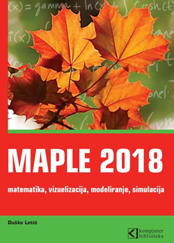 MAPLE 2018 matematika, vizuelizacija, modeliranje, simulacija