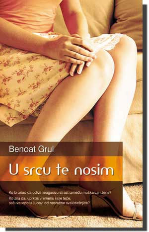 U srcu te nosim, Benoat Grul