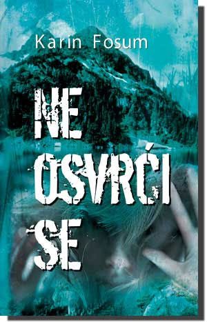 Ne osvrći se, Karin Fosum