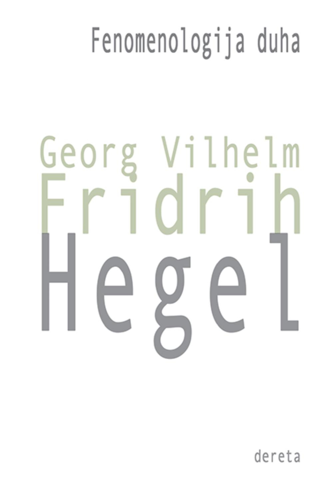 Fenomenologija Duha, G. V. Fridrih Hegel