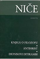 Knjiga O Filozofu - Antihrist - Dionisovi Ditirambi, F. Niče