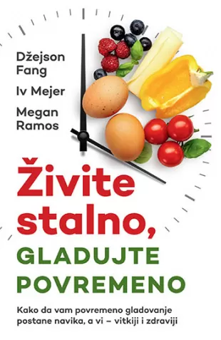 Živite stalno, gladujte povremeno - Džejson Fang, Iv Mejer, Megan Ramos