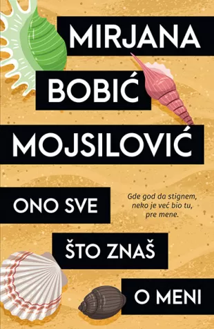 Ono sve što znaš o meni - Mirjana Bobić Mojsilović