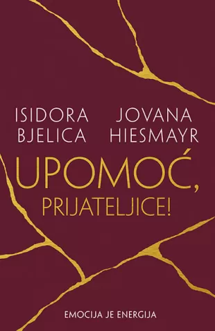 Upomoć, prijateljice! Isidora Bjelica, Jovana Hiesmayr