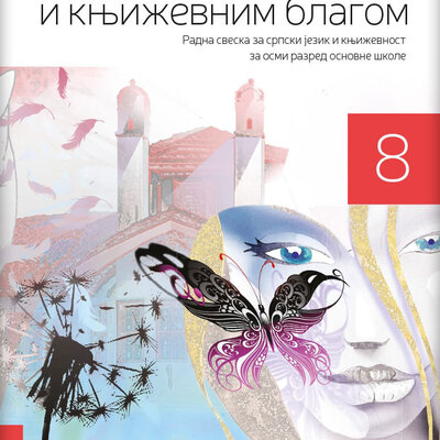 NOVI LOGOS Srpski jezik i književnost 8 - Radna sveska za osmi razred U potrazi za jezičkim i književnim blagom