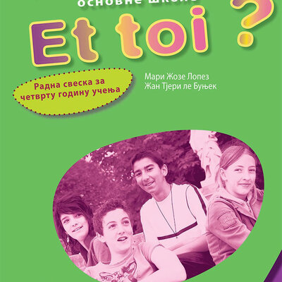 Klett Francuski jezik 8 - Et toi? 4 - Radna sveska za osmi razred