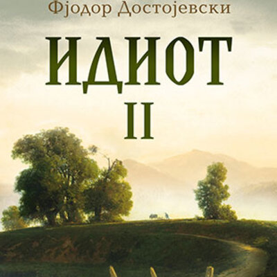 Idiot – II tom, Fjodor Mihailovič Dostojevski