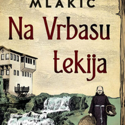 Na Vrbasu tekija, Josip Mlakić