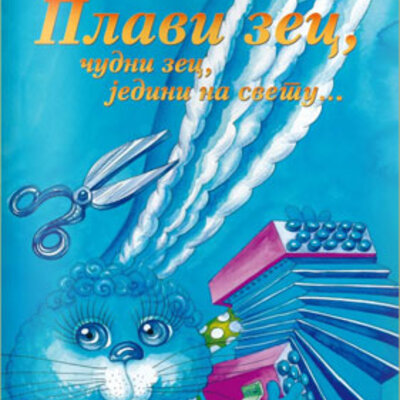 Plavi zec, čudni zec, jedini na svetu... Kreativni centar