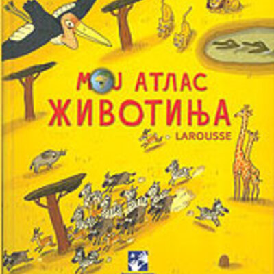 Moj atlas životinja - Larousse