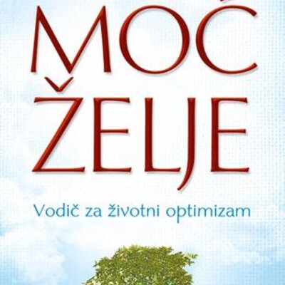 Moć želje - Vodič za životni optimizam, Zorica Karanović