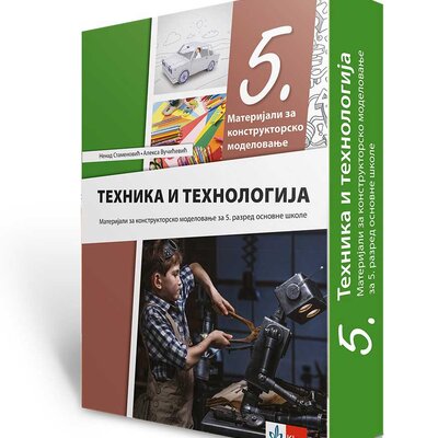 Tehnika i tehnologija 5 Materijali za konstruktorsko modelovanje za peti razred osnovne škole Klett