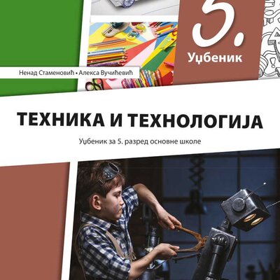 Tehnika i tehnologija 5 Udžbenik za peti razred osnovne škole Klett