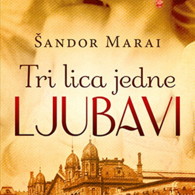 Tri lica jedne ljubavi, Šandor Marai