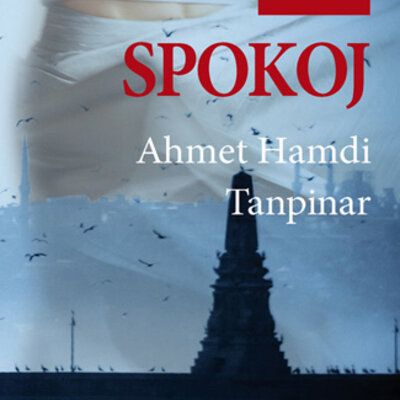 Spokoj - Ahmet Hamdi Tanpinar