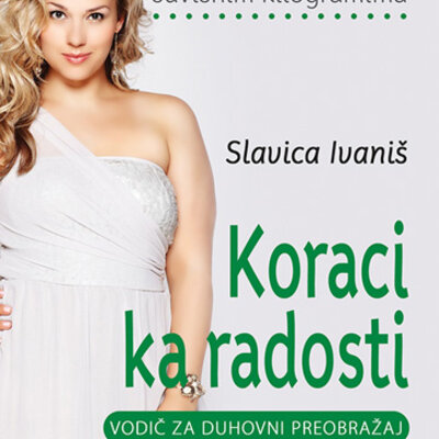 Koraci ka radosti - Slavica Ivaniš