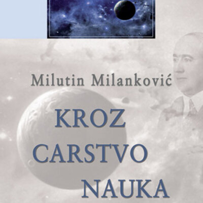 Kroz carstvo nauka - Milutin Milanković
