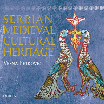 Serbian Medievial Cultural Heritage - Vesna Petković