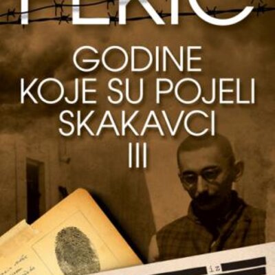 Godine koje su pojeli skakavci III - Borislav Pekić