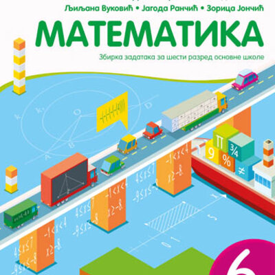 Matematika za šesti razred - zbirka zadataka - Kreativni centar