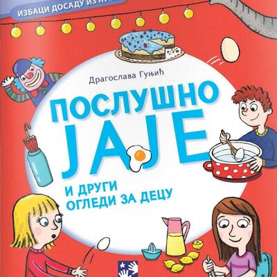 Poslušno jaje i drugi ogledi za decu - Dragoslava Gunjić