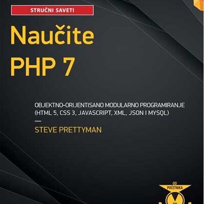 Naučite PHP 7 objektno-orijentisano modularno programiranje (HTML 5, CSS 3, JavaScript, XML)