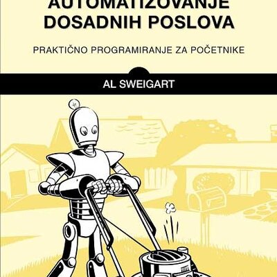 Uvod u Python, automatizovanje dosadnih poslova