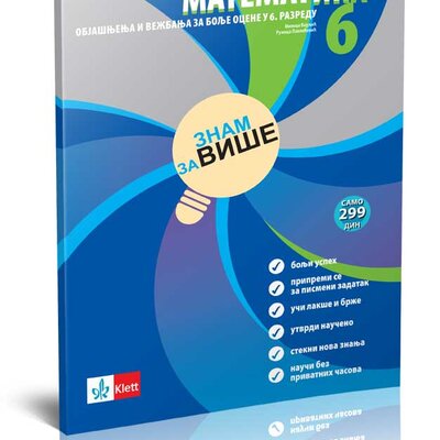 KLETT Matematika 6, Znam za više, objašnjenja i vežbanja za bolje ocene