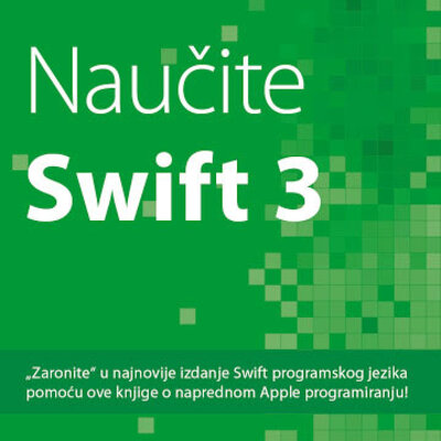 Naučite Swift 3 Knjiga o naprednom Apple programiranju