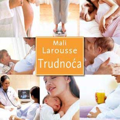 Mali Larousse - Trudnoća - Grupa autora