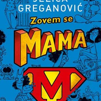 Zovem se Mama - Jelica Greganović