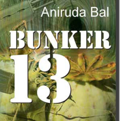 Bunker 13, Aniruda Bal