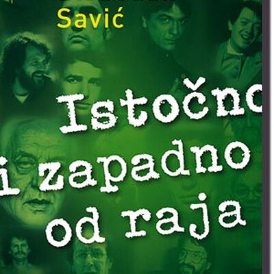 Istočno I Zapadno Od Raja, Slobodan Savić