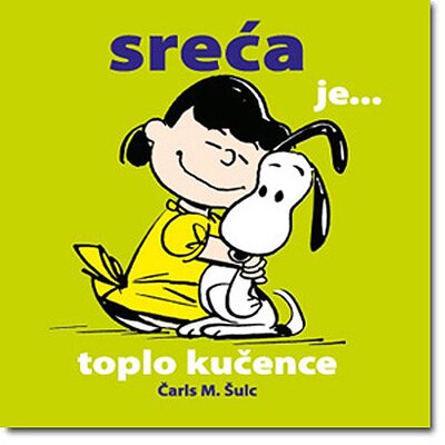 Sreća Je ... Toplo Kučence, Čarls M. Šulc