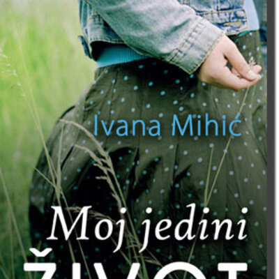 Moj jedini život, Ivana Mihić