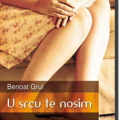 U srcu te nosim, Benoat Grul