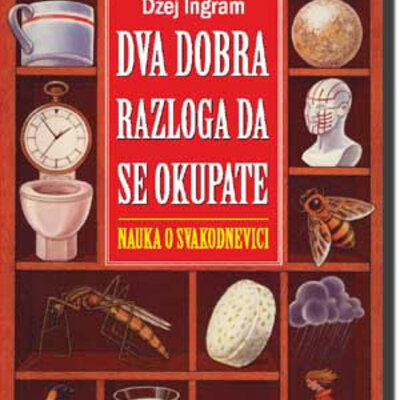 DVA DOBRA RAZLOGA DA SE OKUPATE nauka o svakodnevici