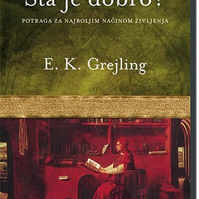 Šta je dobro?, E. K. Grejling