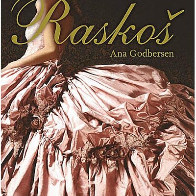 Raskoš, Ana Godbersen