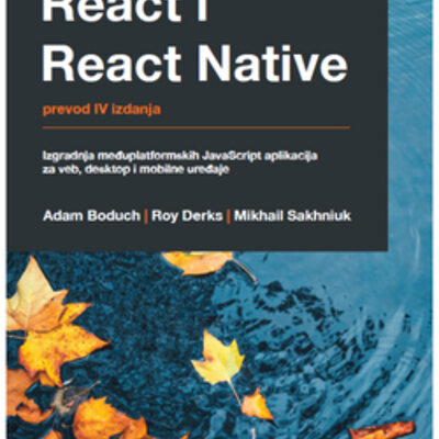 React i React Native: Izgradnja međuplatformskih JavaScript aplikacija