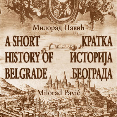 Kratka Istorija Beograda - Milorad Pavić