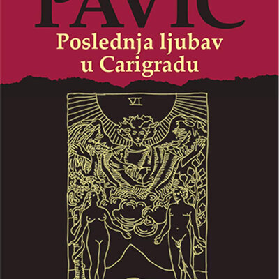 Poslednja Ljubav u Carigradu - Milorad Pavić