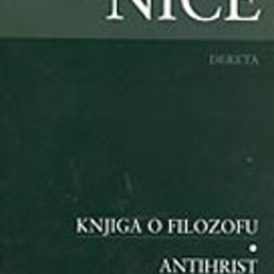 Knjiga O Filozofu - Antihrist - Dionisovi Ditirambi, F. Niče