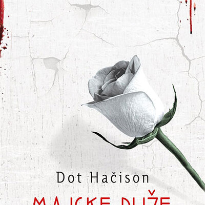 Majske ruže - Dot Hačison