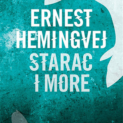 Starac i more - Ernest Hemingvej