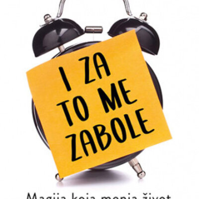 I za to me zabole: Magija koja menja život - Sara Najt