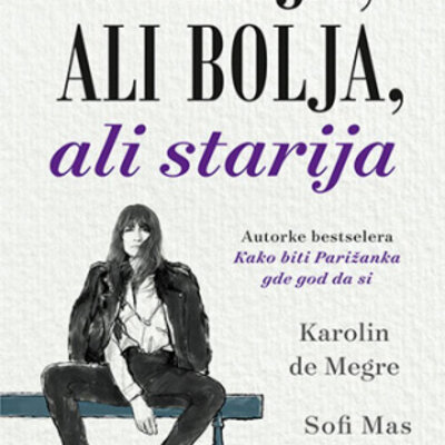 Starija, ali bolja, ali starija - Karolin de Megre, Sofi Mas