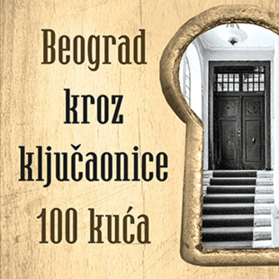 Beograd kroz ključaonice 100 kuća - Nenad Novak Stefanović